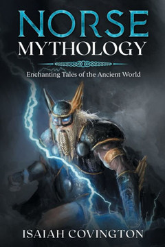 Norse Mythology: Enchanting Tales Of The Ancient World