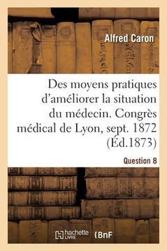 Des moyens pratiques d'am?liorer la situation du m?decin, Question 8