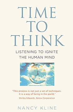 Time To Think: Listening To Ignite The Human Mind