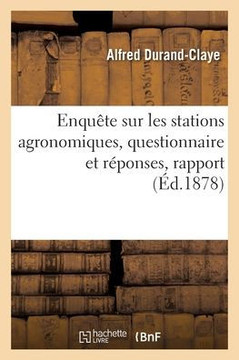 Enqu?te sur les stations agronomiques, questionnaire et r?ponses, rapport