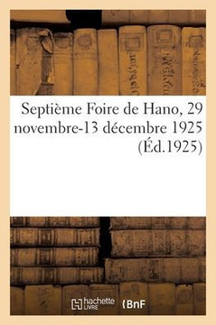 Septi?me Foire de Hano, 29 novembre-13 d?cembre 1925