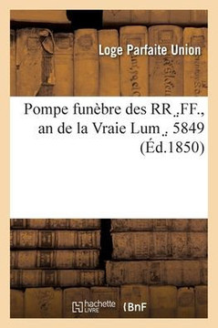 Pompe fun?bre des RR .FF., an de la Vraie Lum . 5849