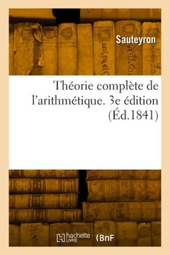 Th?orie compl?te de l'arithm?tique. 3e ?dition