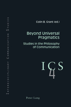 Beyond Universal Pragmatics; Studies in the Philosophy of Communication