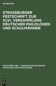 Strassburger Festschrift Zur XLVI. Versammlung Deutscher Philologen Und Schulm?nner