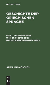 Grundfragen und Grundz?ge des nachklassischen Griechisch