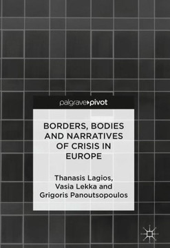 Borders, Bodies and Narratives of Crisis in Europe