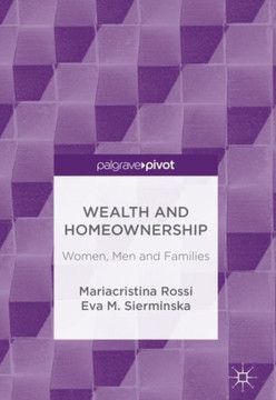 Wealth and Homeownership: Women, Men and Families