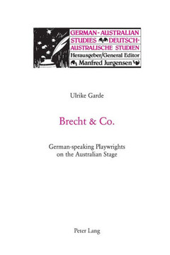 Brecht and Co.: German-speaking Playwrights on the Australian Stage