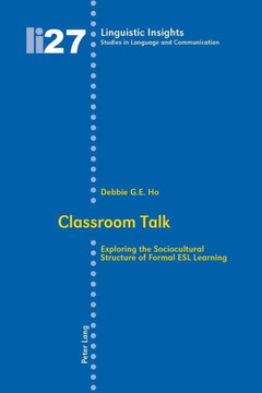 Classroom Talk: Exploring the Sociocultural Structure of Formal ESL Learning