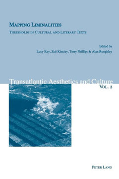 Mapping Liminalities: Thresholds in Cultural and Literary Texts