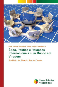 ?tica, Pol?tica e Rela??es Internacionais num Mundo em Viragem ?tica, Pol?tica e Rela??es Internacionais num Mundo em Viragem