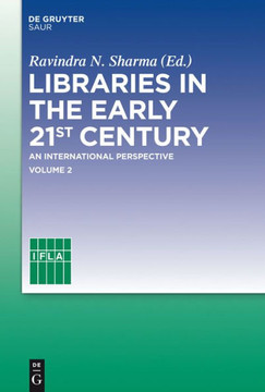 Libraries in the Early 21st Century, Volume 2: An International Perspective