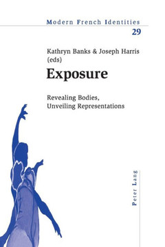 Exposure: Revealing Bodies, Unveiling Representations