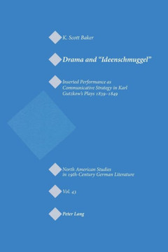 Drama and Ideenschmuggel: Inserted Performance as Communicative Strategy in Karl Gutzkow's Plays 1839-1849