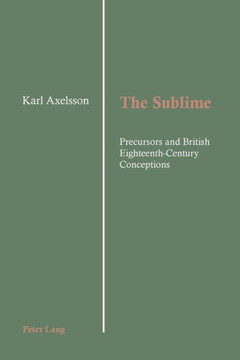 The Sublime: Precursors and British Eighteenth-Century Conceptions