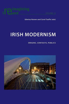 Irish Modernism: Origins, Contexts, Publics