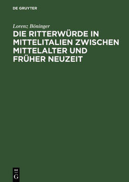 Die Ritterw?rde in Mittelitalien zwischen Mittelalter und Fr?her Neuzeit