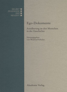 Ego-Dokumente: Ann?herung an Den Menschen in Der Geschichte