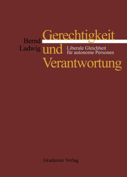 Gerechtigkeit Und Verantwortung: Liberale Gleichheit F?r Autonome Personen