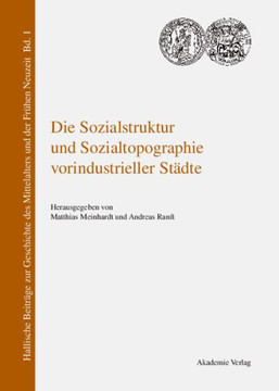 Die Sozialstruktur und Sozialtopographie vorindustrieller St?dte