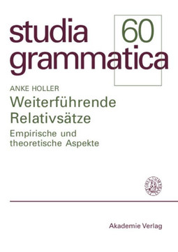 Weiterf?hrende Relativs?tze: Empirische Und Theoretische Aspekte