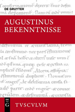 Bekenntnisse / Confessiones: Lateinisch - Deutsch
