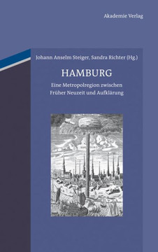Hamburg: Eine Metropolregion Zwischen Fr?her Neuzeit Und Aufkl?rung
