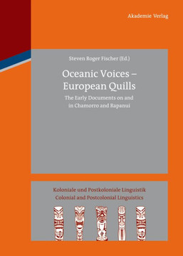 Oceanic Voices - European Quills: The Early Documents on and in Chamorro and Rapanui