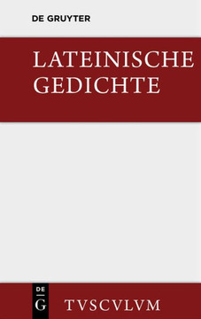 Lateinische Gedichte Im Urtext Mit Den Sch?nsten ?bertragungen Deutscher Dichter: Lateinisch - Deutsch