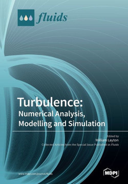 Turbulence: Numerical Analysis, Modelling and Simulation Turbulence: Numerical Analysis, Modelling and Simulation