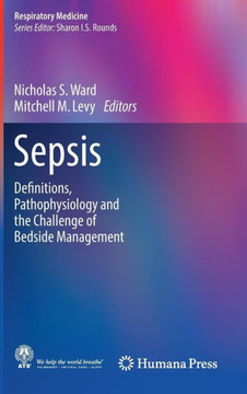 Sepsis: Definitions, Pathophysiology and the Challenge of Bedside Management
