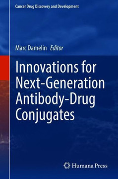 Innovations for Next-Generation Antibody-Drug Conjugates Innovations for Next-Generation Antibody-Drug Conjugates