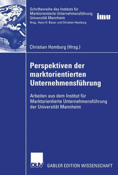 Perspektiven Der Marktorientierten Unternehmensf?hrung: Arbeiten Aus Dem Institut F?r Marktorientierte Unternehmensf?hrung Der Universit?t Mannheim
