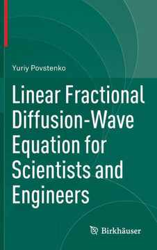 Linear Fractional Diffusion-Wave Equation for Scientists and Engineers
