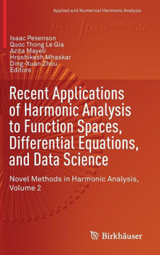 Recent Applications of Harmonic Analysis to Function Spaces, Differential Equations, and Data Science: Novel Methods in Harmonic Analysis, Volume 2