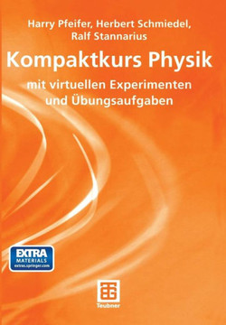 Kompaktkurs Physik: Mit Virtuellen Experimenten Und ?bungsaufgaben