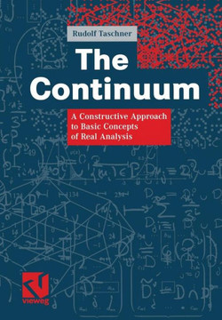 The Continuum: A Constructive Approach to Basic Concepts of Real Analysis