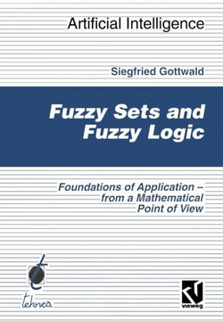 Fuzzy Sets and Fuzzy Logic: The Foundations of Application -- From a Mathematical Point of View