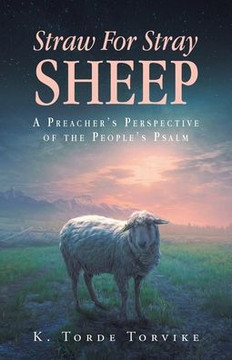 Straw For Stray Sheep: A Preacher'S Perspective Of The People'S Psalm