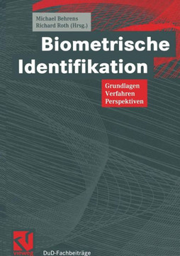 Biometrische Identifikation: Grundlagen, Verfahren, Perspektiven Biometrische Identifikation: Grundlagen, Verfahren, Perspektiven