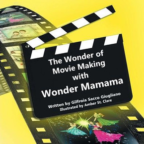 The Wonder Of Movie Making With Wonder Mamama