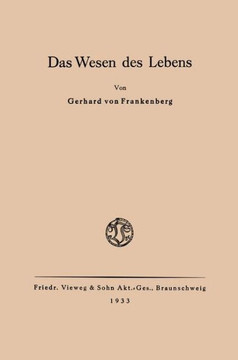 Das Wesen Des Lebens: Ordnung ALS Wesentliche Eigenschaft Der Belebten Materie