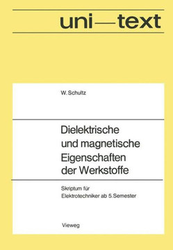 Dielektrische Und Magnetische Eigenschaften Der Werkstoffe: Skriptum F?r Elektrotechniker AB 5. Semester