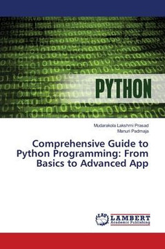 Comprehensive Guide to Python Programming: From Basics to Advanced App