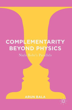 Complementarity Beyond Physics: Niels Bohr's Parallels