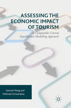 Assessing the Economic Impact of Tourism: A Computable General Equilibrium Modelling Approach