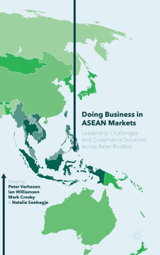 Doing Business in ASEAN Markets: Leadership Challenges and Governance Solutions Across Asian Borders