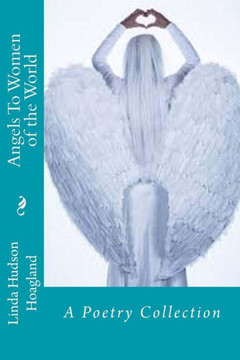Angels To Women Of The World: A Poetry Collection