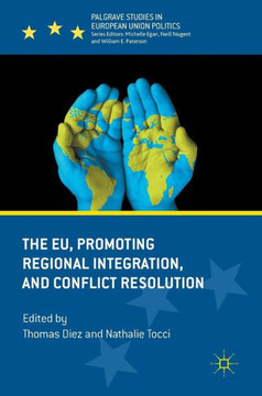 The Eu, Promoting Regional Integration, and Conflict Resolution